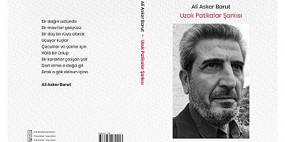 ALİ ASKER BARUT’TAN YENİ KİTAP:  Uzak Patikalar Şarkısı!
